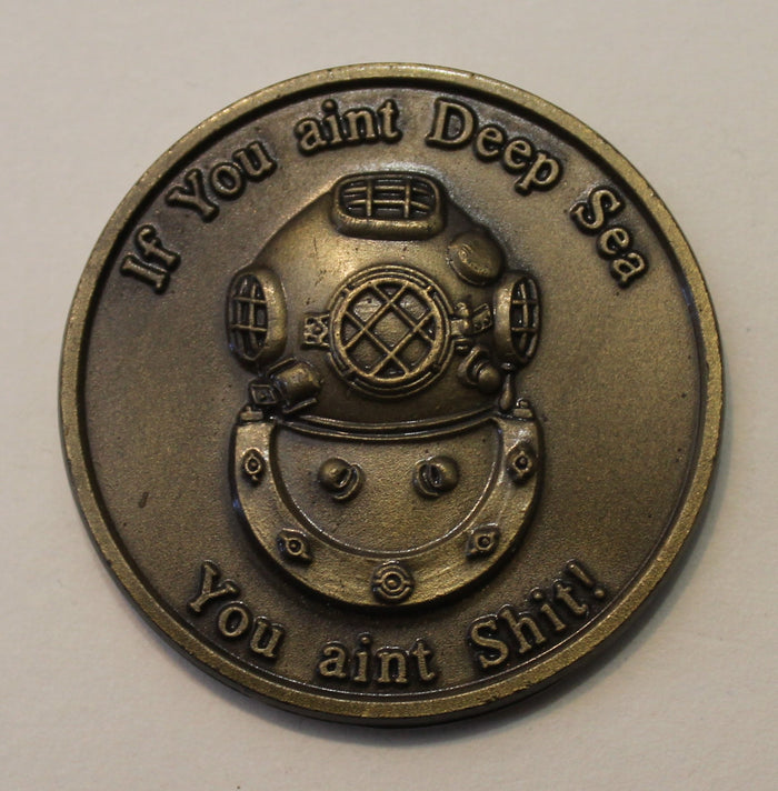 Deep Sea Divers We Dive the World Over If You Ain't Deep Sea, You Ain't Shit! Navy Challenge Coin