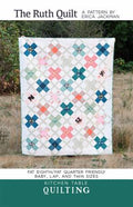 The Ruth Quilt Pattern - Kitchen Table Quilting
